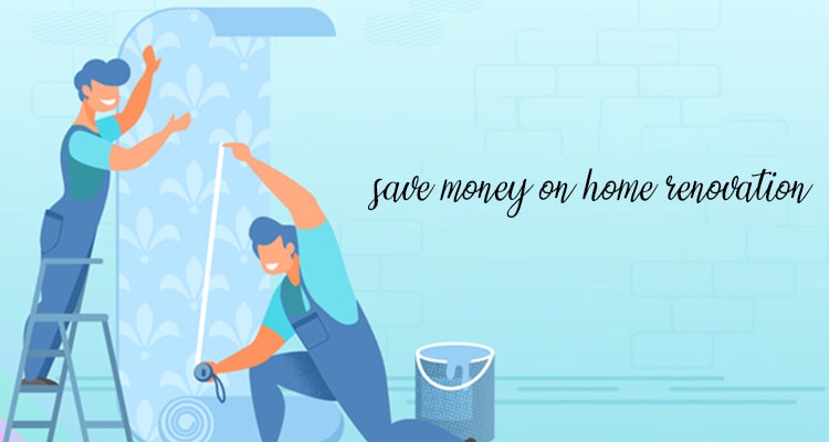 save on home renovation