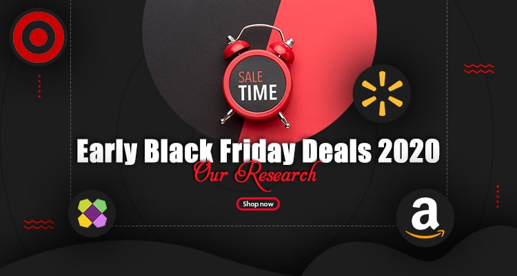 Early Black Friday Deals 2020 from Walmart, Target, & More - Our Research
