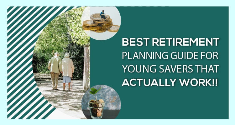 Best Retirement Planning Guide For Young Savers That Actually Work