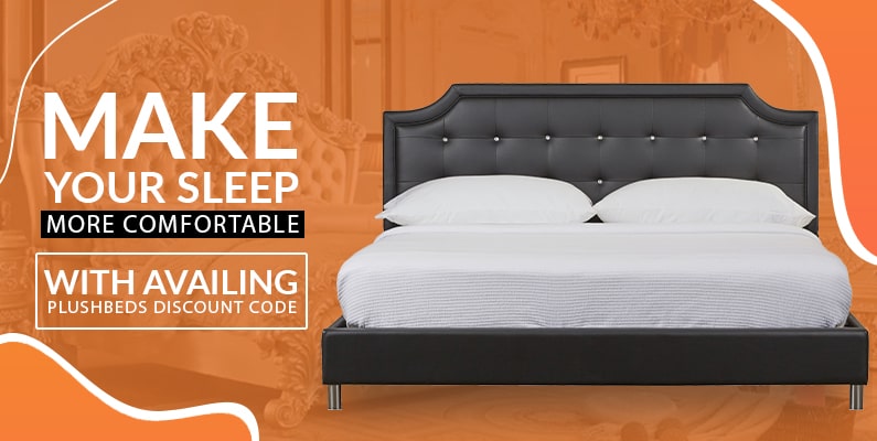 Make your sleep more comfortable with availing Plushbeds Discount Code