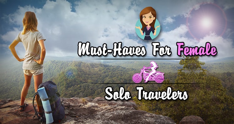 must haves for female solo travelers
