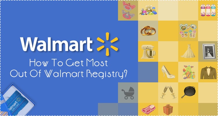 How To Get Most Out Of Walmart Registry?