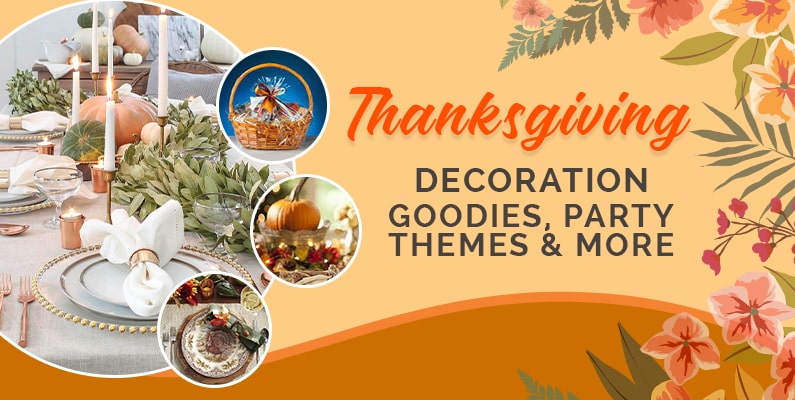 Thanksgiving 2022-Decoration, Goodies, Party Themes And More